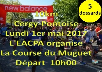 5 dossards pour la course du muguet 2017, 10 km à Pontoise (Val d&rsquo;Oise)