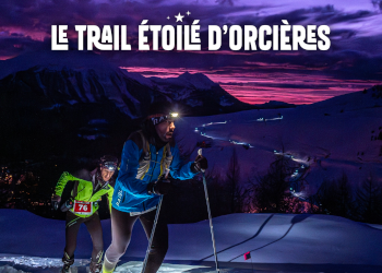 Trail étoilé d&rsquo;Orcières 2027 (Hautes Alpes)